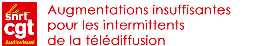 516 augmentations insuffisantes pour les intermittents de la telediffusion
