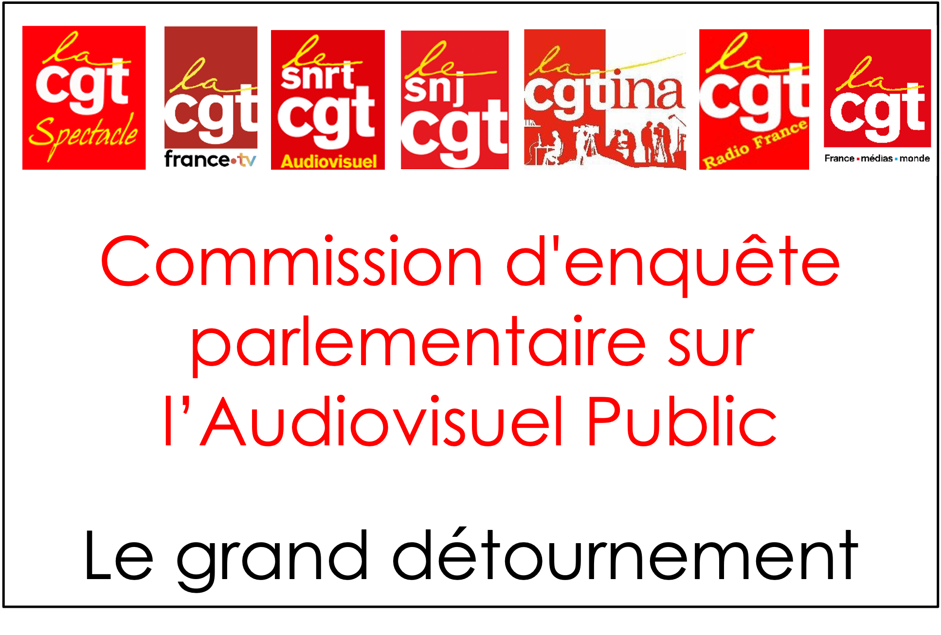 Commission d'enquête parlementaire sur l’Audiovisuel Public - Le grand détournement